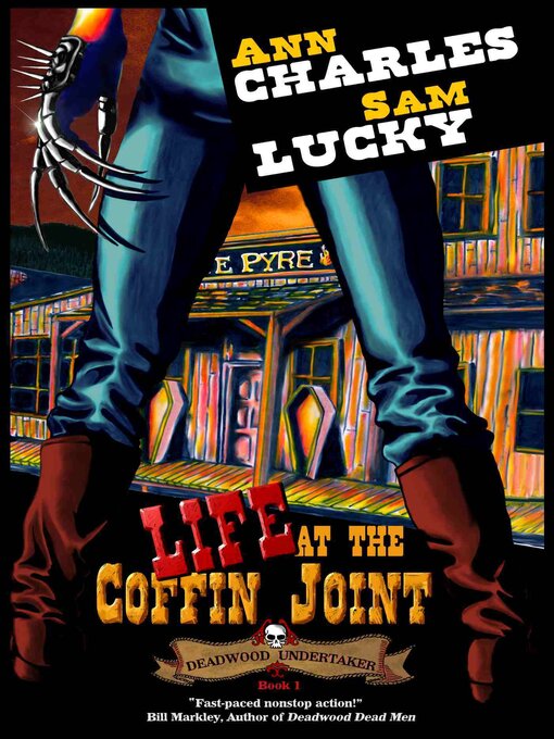 Title details for Life at the Coffin Joint (Deadwood Undertaker--Book 1) by Ann Charles - Available